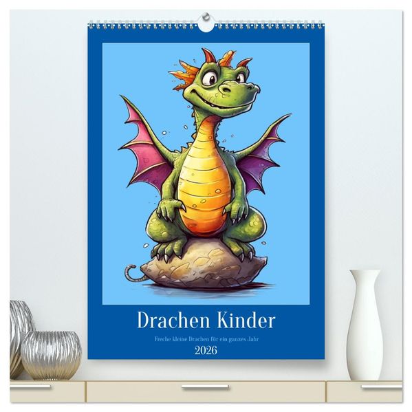 Drachen Kinder (hochwertiger Premium Wandkalender 2026 DIN A2 hoch) Kunstdruck in Hochglanz