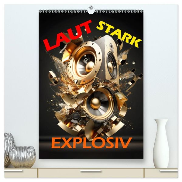 LAUT STARK EXPLOSIV (hochwertiger Premium Wandkalender 2026 DIN A2 hoch) Kunstdruck in Hochglanz