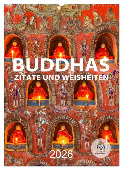 Buddhas Zitate und Weisheiten (Wandkalender 2026 DIN A2 hoch) CALVENDO Monatskalender