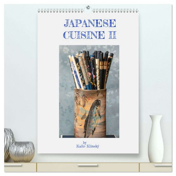 Japanese Cuisine II (hochwertiger Premium Wandkalender 2026 DIN A2 hoch) Kunstdruck in Hochglanz