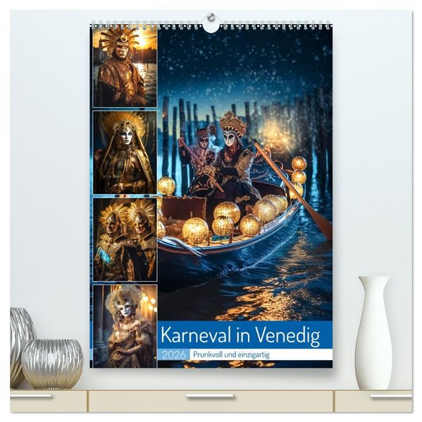 Karneval in Venedig (hochwertiger Premium Wandkalender 2026 DIN A2 hoch) Kunstdruck in Hochglanz