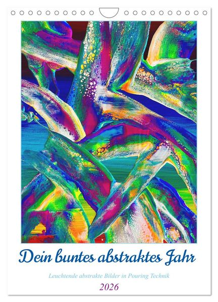 Dein buntes abstraktes Jahr (Wandkalender 2026 DIN A4 hoch) CALVENDO Monatskalender