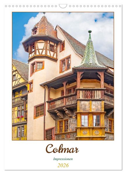 Colmar - Impressionen (Wandkalender 2026 DIN A3 hoch) CALVENDO Monatskalender