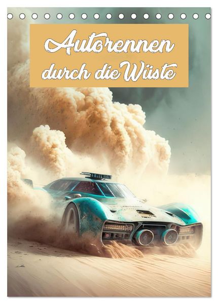 Autorennen durch die Wüste (Tischkalender 2026 DIN A5 hoch) CALVENDO Monatskalender
