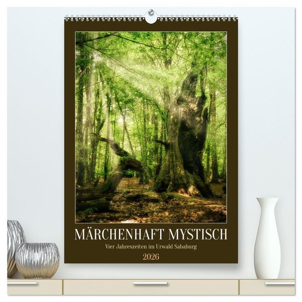 Märchenhaft mystisch (hochwertiger Premium Wandkalender 2026 DIN A2 hoch) Kunstdruck in Hochglanz