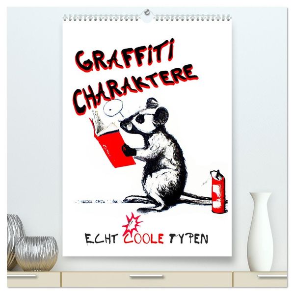 Graffiti Charaktere (hochwertiger Premium Wandkalender 2026 DIN A2 hoch) Kunstdruck in Hochglanz