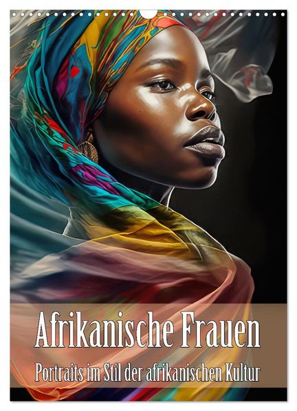 Afrikanische Frauen - Portraits im Stil der afrikanischen Kultur (Wandkalender 2026 DIN A3 hoch) CALVENDO Monatskalender