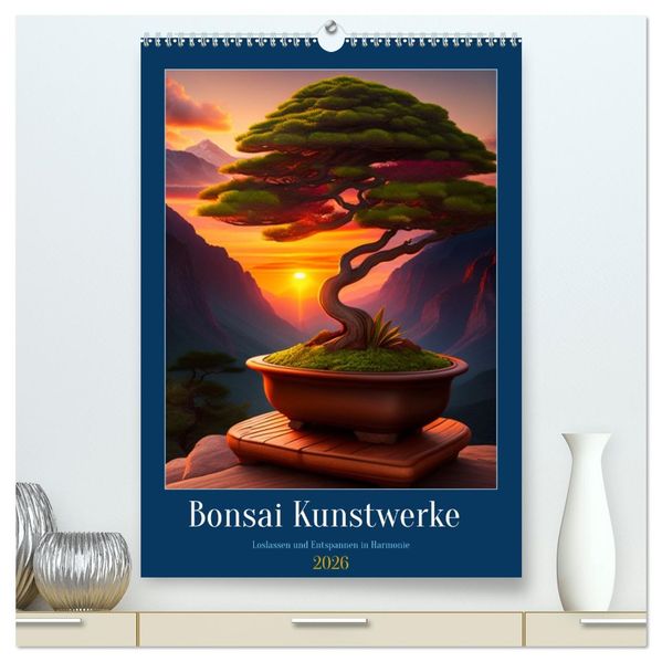 Bonsai Kunstwerke (hochwertiger Premium Wandkalender 2026 DIN A2 hoch) Kunstdruck in Hochglanz