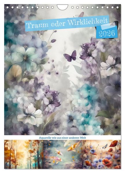 Traum oder Wirklichkeit (Wandkalender 2026 DIN A4 hoch) CALVENDO Monatskalender