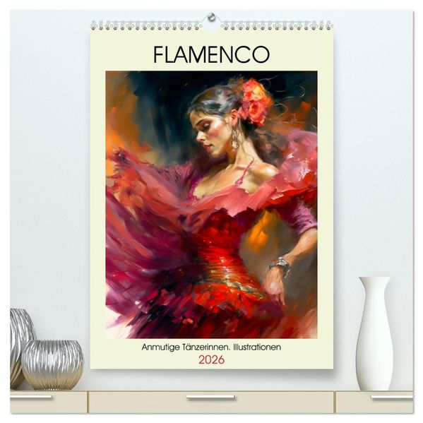 Flamenco. Anmutige Tänzerinnen. Illustrationen (hochwertiger Premium Wandkalender 2026 DIN A2 hoch) Kunstdruck in Hochglanz