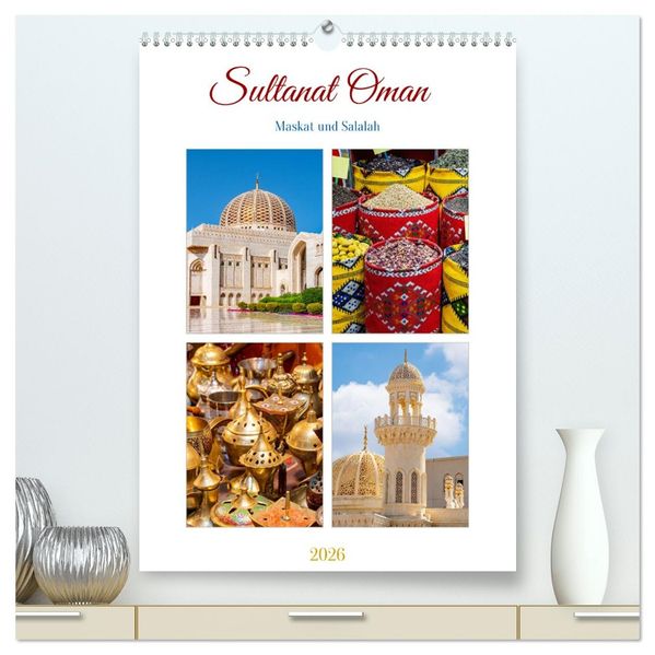 Sultanat Oman - Maskat und Salalah (hochwertiger Premium Wandkalender 2026 DIN A2 hoch) Kunstdruck in Hochglanz