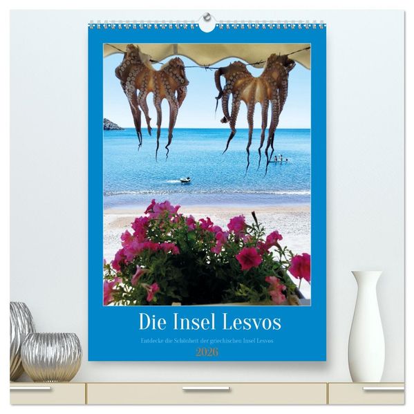 Entdecke die Schönheit der griechischen Insel Lesvos (hochwertiger Premium Wandkalender 2026 DIN A2 hoch) Kunstdruck in Hochglanz