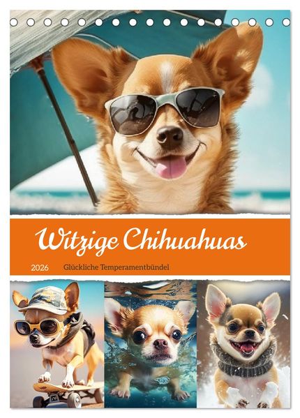Witzige Chihuahuas. Glückliche Temperamentbündel (Tischkalender 2026 DIN A5 hoch) CALVENDO Monatskalender
