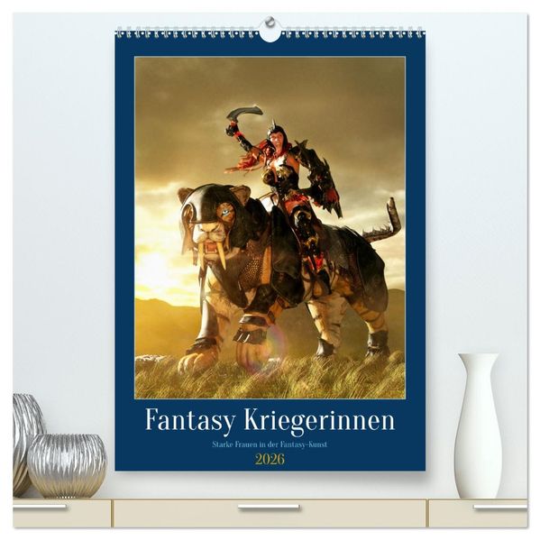 Fantasy Kriegerinnen (hochwertiger Premium Wandkalender 2026 DIN A2 hoch) Kunstdruck in Hochglanz