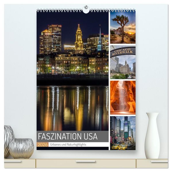 FASZINATION USA Urbanes und Naturhighlights (hochwertiger Premium Wandkalender 2026 DIN A2 hoch) Kunstdruck in Hochglanz