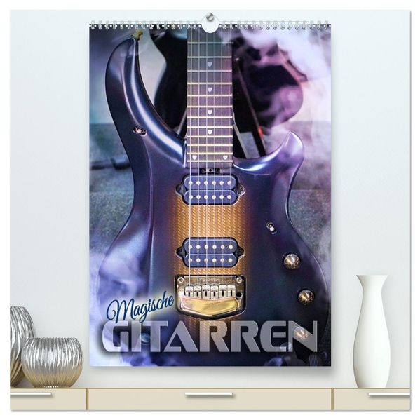 Magische Gitarren (hochwertiger Premium Wandkalender 2026 DIN A2 hoch) Kunstdruck in Hochglanz