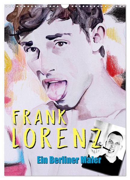 Frank Lorenz - Ein Berliner Maler (Wandkalender 2026 DIN A3 hoch) CALVENDO Monatskalender