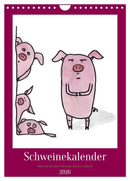 Schweinekalender - Alles was du über Schweine wissen wolltest! (Wandkalender 2026 DIN A4 hoch) CALVENDO Monatskalender