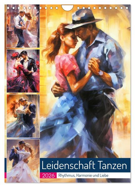 Leidenschaft Tanzen. Rhythmus Harmonie und Liebe (Wandkalender 2026 DIN A4 hoch) CALVENDO Monatskalender
