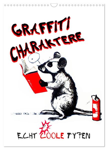 Graffiti Charaktere (Wandkalender 2026 DIN A3 hoch) CALVENDO Monatskalender