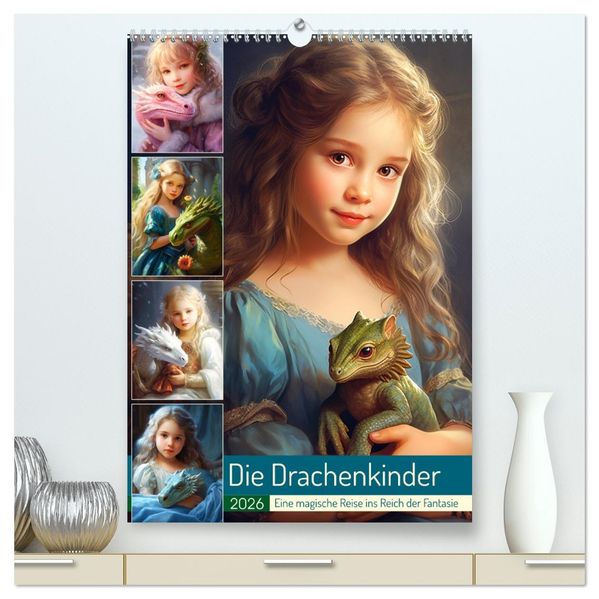 Die Drachenkinder. Eine magische Reise ins Reich der Fantasie (hochwertiger Premium Wandkalender 2026 DIN A2 hoch) Kunstdruck in Hochglanz