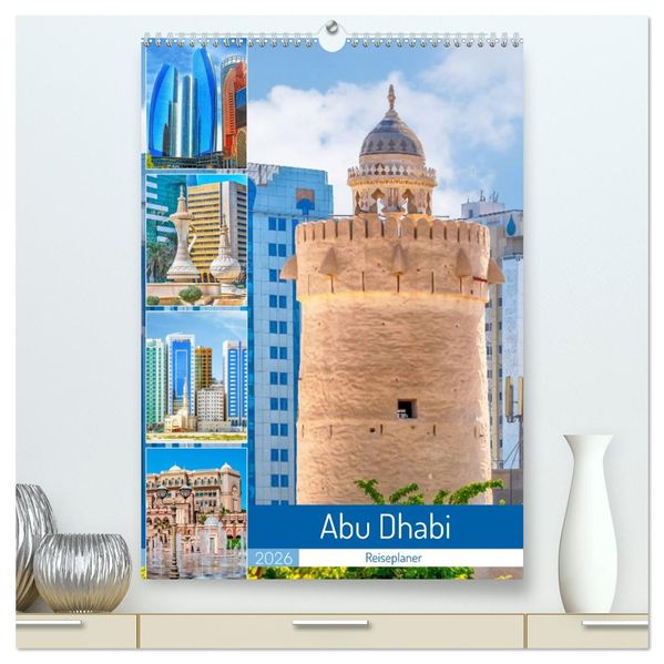 Abu Dhabi - Reiseplaner (hochwertiger Premium Wandkalender 2026 DIN A2 hoch) Kunstdruck in Hochglanz