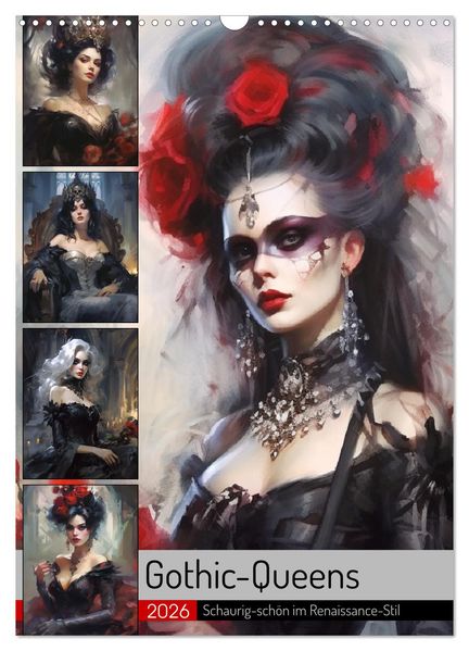 Gothic-Queens. Schaurig-schön im Renaissance-Stil (Wandkalender 2026 DIN A3 hoch) CALVENDO Monatskalender