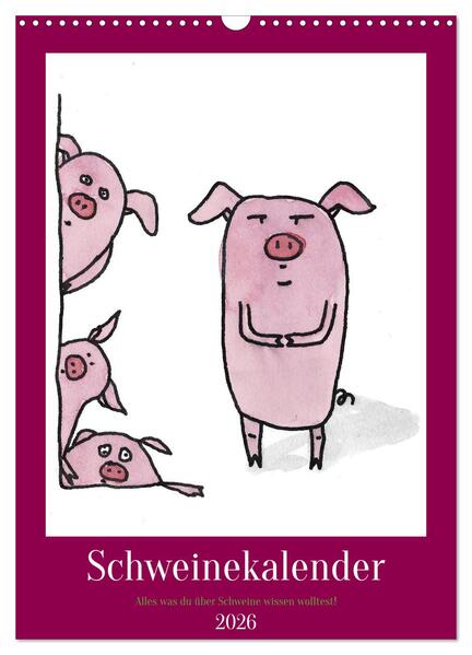 Schweinekalender - Alles was du über Schweine wissen wolltest! (Wandkalender 2026 DIN A3 hoch) CALVENDO Monatskalender