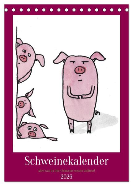 Schweinekalender - Alles was du über Schweine wissen wolltest! (Tischkalender 2026 DIN A5 hoch) CALVENDO Monatskalender