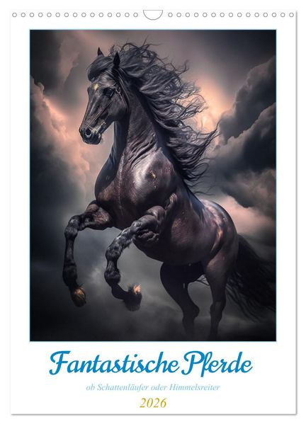 Fantastische Pferde (Wandkalender 2026 DIN A3 hoch) CALVENDO Monatskalender