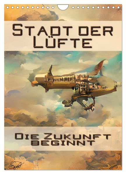 Stadt der Lüfte die Zukunft beginnt (Wandkalender 2026 DIN A4 hoch) CALVENDO Monatskalender