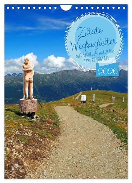 Zitate Wegbegleiter mit Sprüchen durch das Jahr by VogtArt (Wandkalender 2026 DIN A4 hoch) CALVENDO Monatskalender