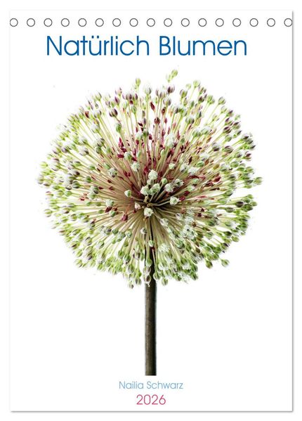 Natürlich Blumen. (Tischkalender 2026 DIN A5 hoch) CALVENDO Monatskalender