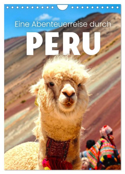 Eine Abenteuerreise durch Peru (Wandkalender 2026 DIN A4 hoch) CALVENDO Monatskalender