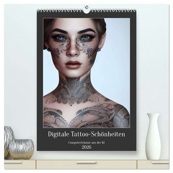 Digitale Tattoo-Schönheiten - Computerträume aus der KI (hochwertiger Premium Wandkalender 2026 DIN A2 hoch) Kunstdruck in Hochglanz