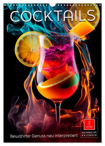 Cocktails - Bewährter Genuss neu interpretiert (Wandkalender 2026 DIN A3 hoch) CALVENDO Monatskalender
