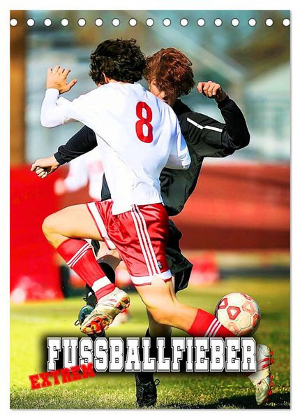 Fußballfieber extrem (Tischkalender 2026 DIN A5 hoch) CALVENDO Monatskalender