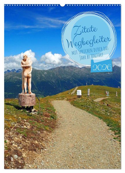 Zitate Wegbegleiter mit Sprüchen durch das Jahr by VogtArt (Wandkalender 2026 DIN A2 hoch) CALVENDO Monatskalender