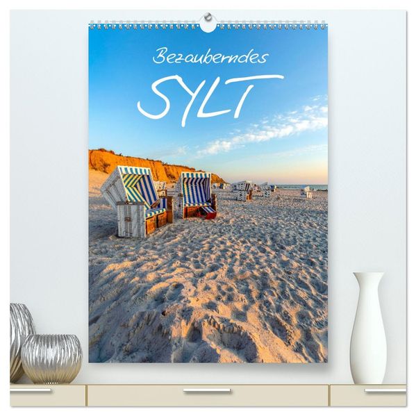 Bezauberndes Sylt (hochwertiger Premium Wandkalender 2026 DIN A2 hoch) Kunstdruck in Hochglanz