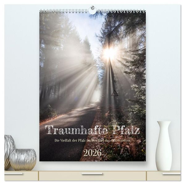 Traumhafte Pfalz (hochwertiger Premium Wandkalender 2026 DIN A2 hoch) Kunstdruck in Hochglanz