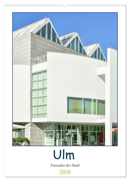 Ulm Fassaden der Stadt (Wandkalender 2026 DIN A2 hoch) CALVENDO Monatskalender