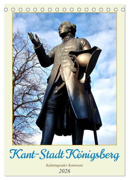 Kant-Stadt Königsberg - Kaliningrader Kontraste (Tischkalender 2026 DIN A5 hoch) CALVENDO Monatskalender