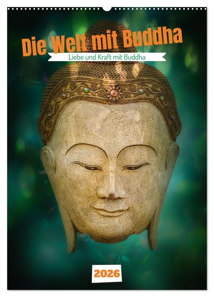Die Welt mit Buddha (Wandkalender 2026 DIN A2 hoch) CALVENDO Monatskalender