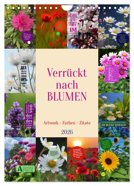 Verrückt nach BLUMEN Artwork - Farben - Zitate (Wandkalender 2026 DIN A4 hoch) CALVENDO Monatskalender
