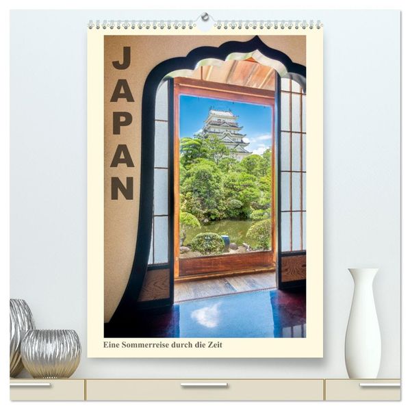 Japan - eine Sommerreise durch die Zeit (hochwertiger Premium Wandkalender 2026 DIN A2 hoch) Kunstdruck in Hochglanz
