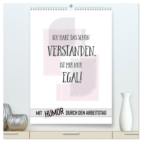 Mit Humor durch den Arbeitstag (hochwertiger Premium Wandkalender 2026 DIN A2 hoch) Kunstdruck in Hochglanz