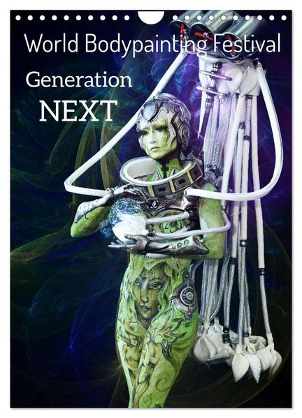 World Bodypainting Festival: Generation NEXT (Wandkalender 2026 DIN A4 hoch) CALVENDO Monatskalender