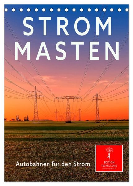 Strommasten - Autobahnen für den Strom (Tischkalender 2026 DIN A5 hoch) CALVENDO Monatskalender