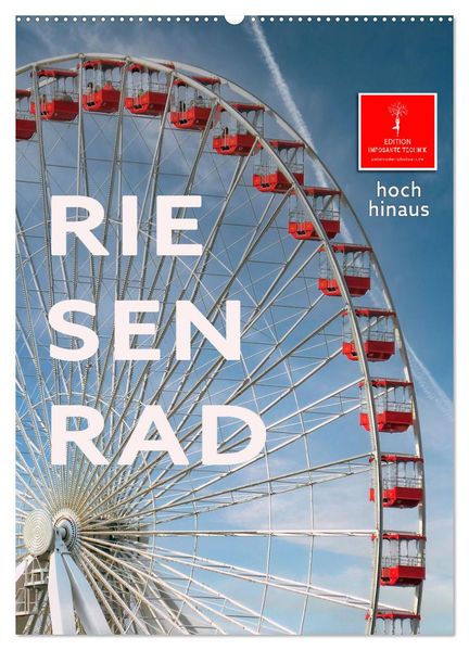 Riesenrad - hoch hinaus (Wandkalender 2026 DIN A2 hoch) CALVENDO Monatskalender