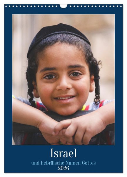 Israel und hebräische Namen Gottes (Wandkalender 2026 DIN A3 hoch) CALVENDO Monatskalender